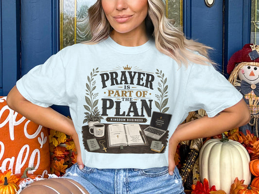 Prayer Is Part of the Plan T-Shirt — Christian Faith Scripture Tee