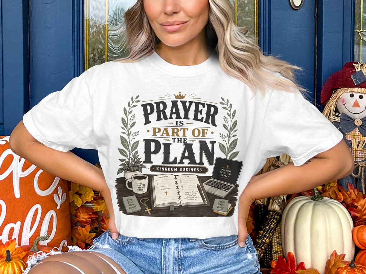 Prayer Is Part of the Plan T-Shirt — Christian Faith Scripture Tee