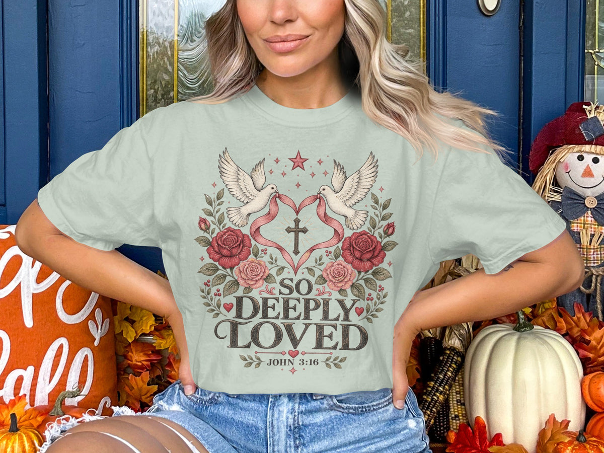 So Deeply Loved T-Shirt — Christian Faith Tee (John 3:16)