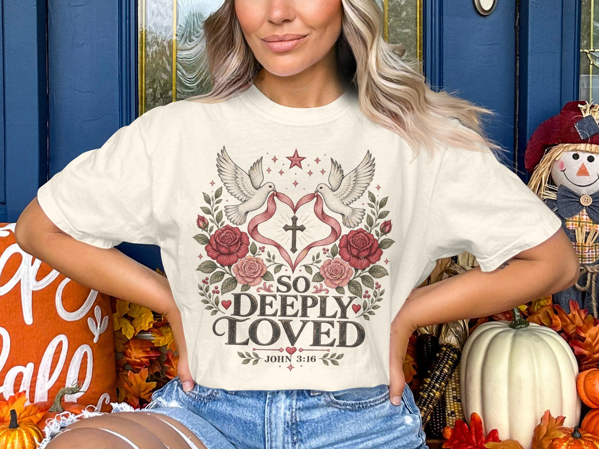 So Deeply Loved T-Shirt — Christian Faith Tee (John 3:16)