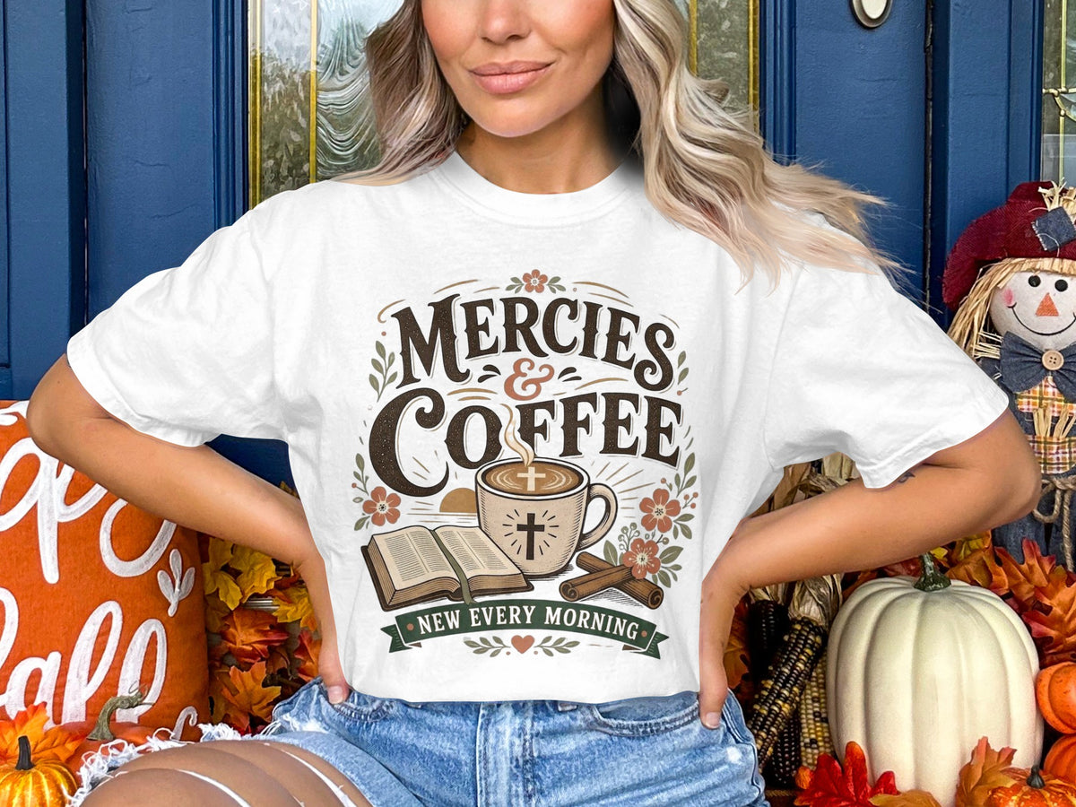 Mercies & Coffee T-Shirt — Faith-Inspired Morning Coffee Tee