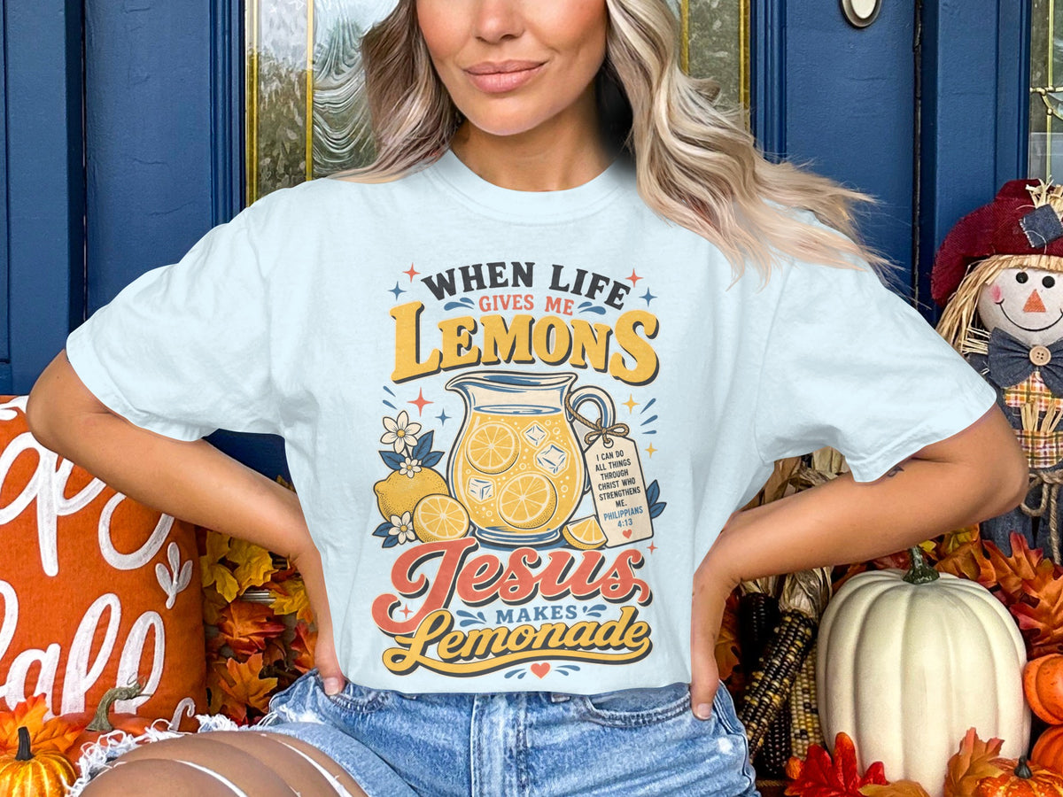 When Life Gives You Lemons Jesus Makes Lemonade T-Shirt