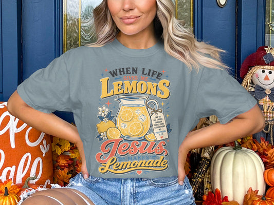 When Life Gives You Lemons Jesus Makes Lemonade T-Shirt