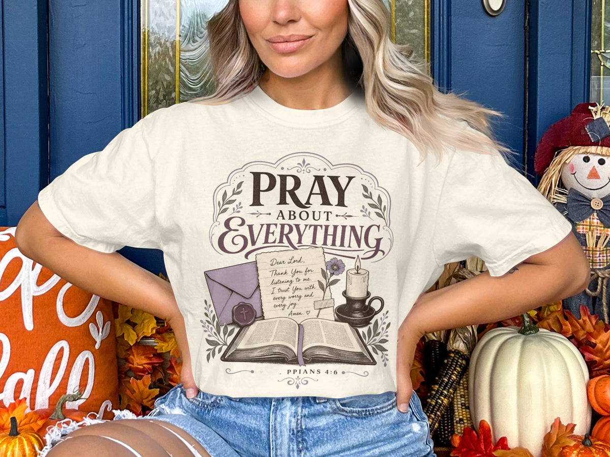 Pray About Everything T-Shirt
